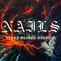 Album cover: Nails - Every Bridge Burning