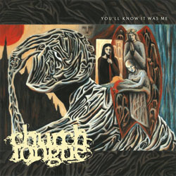 Album cover: Church Tongue - You Will Know It Was Me EP